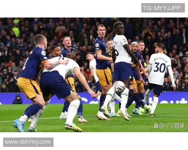 纽卡斯尔连战托特纳姆热刺期待激烈对决与精彩进球